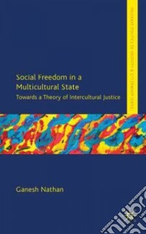 Social Freedom in a Multicultural State libro in lingua di Nathan Ganesh