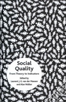 Social Quality libro in lingua di Van Der Maesen Laurent J. G. (EDT), Walker Alan (EDT)