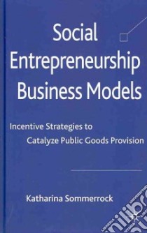 Social Entrepreneurship Business Models libro in lingua di Sommerrock Katharina