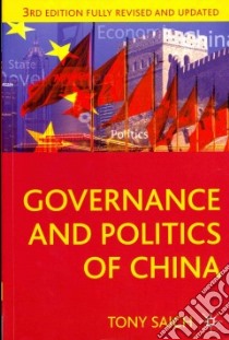 Governance and Politics of China libro in lingua di Saich Tony