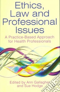 Ethics, Law and Professional Issues libro in lingua di Gallagher Ann (EDT), Hodge Sue (EDT)