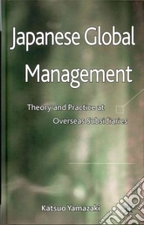 Japanese Global Management libro in lingua di Yamazaki Katsuo