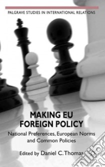 Making Eu Foreign Policy libro in lingua di Thomas Daniel C. (EDT)