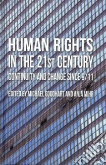 Human Rights in the 21st Century libro in lingua di Goodhart Michael (EDT), Mihr Anja (EDT)