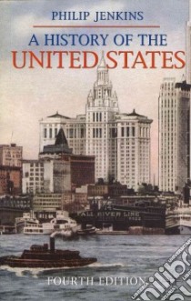 A History of the United States libro in lingua di Jenkins Philip