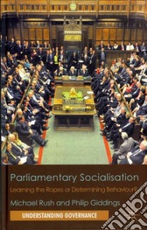 Parliamentary Socialisation libro in lingua di Rush Michael, Giddings Philip