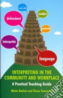 Interpreting in the Community and Workplace libro in lingua di Mette Rudvin