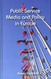 Public Service Media and Policy in Europe libro in lingua di Donders Karen