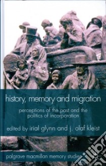 History, Memory and Migration libro in lingua di Glynn Irial (EDT), Kleist J. Olaf (EDT)