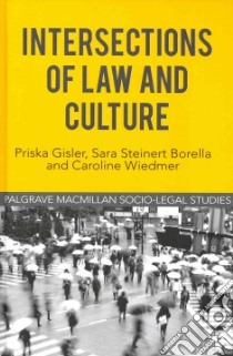 Intersections of Law and Culture libro in lingua di Gisler Priska (EDT), Borella Sara Steinert (EDT), Wiedmer Caroline (EDT)