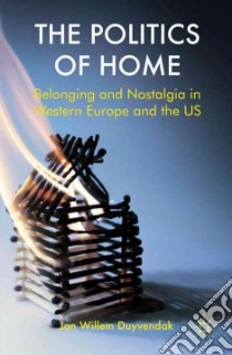 The Politics of Home libro in lingua di Duyvendak Jan Willem