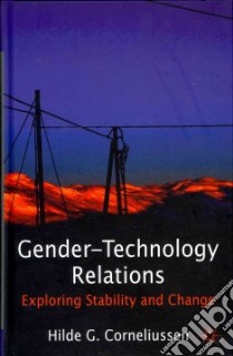 Gender-Technology Relations libro in lingua di Corneliussen Hilde G.