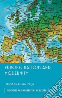 Europe, Nations and Modernity libro in lingua di Ichijo Atsuko (EDT)