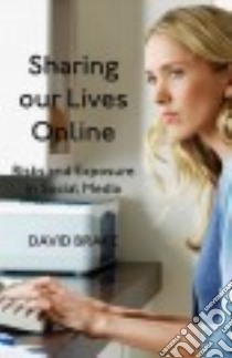 Sharing Our Lives Online libro in lingua di Brake David R.