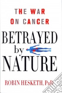 Betrayed by Nature libro in lingua di Hesketh Robin