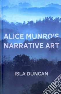 Alice Munro's Narrative Art libro in lingua di Duncan Isla