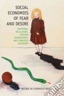 Social Economies of Fear and Desire libro in lingua di Nicol Valerie De Courville