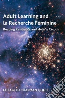 Adult Learning and La Recherche Feminine libro in lingua di Hoult Elizabeth Chapman