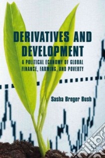 Derivatives and Development libro in lingua di Breger Bush Sasha