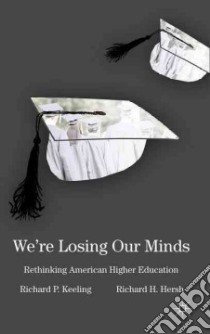 We're Losing Our Minds libro in lingua di Keeling Richard P., Hersh Richard H.