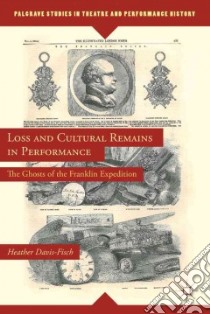 Loss and Cultural Remains in Performance libro in lingua di Davis-fisch Heather