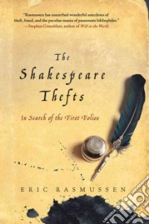 The Shakespeare Thefts libro in lingua di Rasmussen Eric