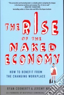 The Rise of the Naked Economy libro in lingua di Coonerty Ryan, Neuner Jeremy