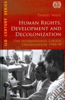 Human Rights, Development and Decolonization libro in lingua di Maul Daniel