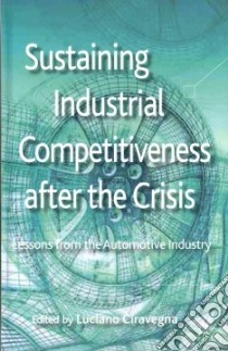 Sustaining Industrial Competitiveness After the Crisis libro in lingua di Ciravegna Luciano (EDT)