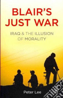 Blair's Just War libro in lingua di Lee Peter