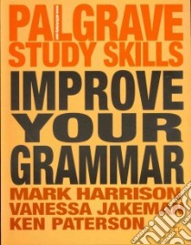 Improve Your Grammar libro in lingua di Harrison Mark, Jakeman Vanessa, Paterson Ken