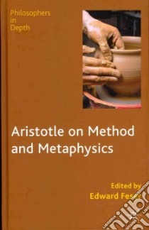 Aristotle on Method and Metaphysics libro in lingua di Feser Edward (EDT)