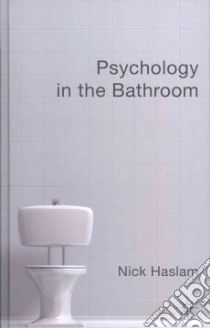 Psychology in the Bathroom libro in lingua di Haslam Nick