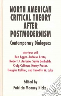 North American Critical Theory After Postmodernism libro in lingua di Nickel Patricia Mooney (EDT)