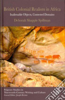 British Colonial Realism in Africa libro in lingua di Spillman Deborah Shapple