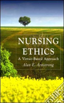 Nursing Ethics libro in lingua di Armstrong Alan E.