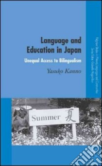 Language and Education in Japan libro in lingua di Kanno Yasuko
