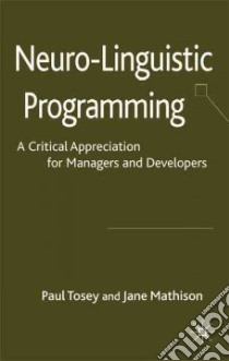 Neuro-linguistic Programming libro in lingua di Tosey Paul, Mathison Jane