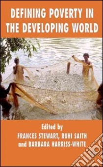 Defining Poverty in the Developing World libro in lingua di Stewart Frances (EDT), Saith Ruhi (EDT), Harriss-White Barbara (EDT)