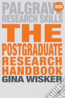 The Postgraduate Research Handbook libro in lingua di Wisker Gina