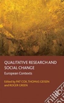 Qualitative Research and Social Change libro in lingua di Cox Pat (EDT), Geisen Thomas (EDT), Green Roger (EDT)