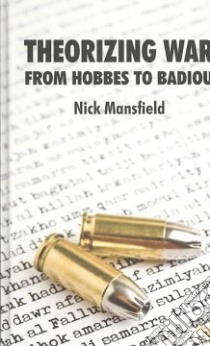 Theorizing War libro in lingua di Mansfield Nick