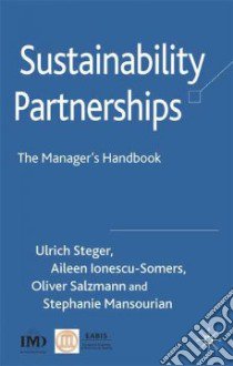 Sustainability Partnerships libro in lingua di Steger Ulrich, Ionescu-somers Aileen, Salzmann Oliver, Mansourian Stephanie