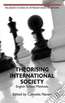Theorising International Society libro in lingua di Navari Cornelia (EDT)