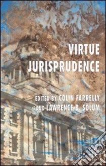 Virtue Jurisprudence libro in lingua di Farrelly Colin (EDT), Solum Lawrence B. (EDT)