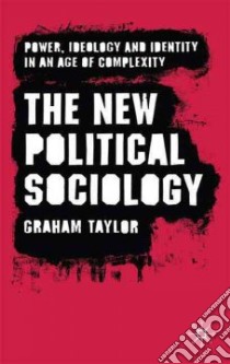 The New Political Sociology libro in lingua di Taylor Graham