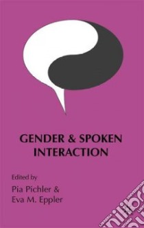 Gender and Spoken Interaction libro in lingua di Pichler Pia (EDT), Eppler Eva M. (EDT)