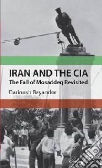 Iran and the CIA libro in lingua di Darioush Bayandor