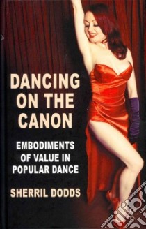 Dancing on the Canon libro in lingua di Dodds Sherril