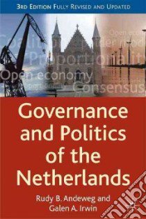 Governance and Politics of the Netherlands libro in lingua di Rudy B Andeweg